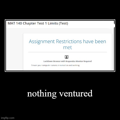 here we go chat | nothing ventured | | image tagged in demotivationals | made w/ Imgflip demotivational maker
