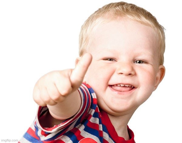 image tagged in thumbs up kid | made w/ Imgflip meme maker