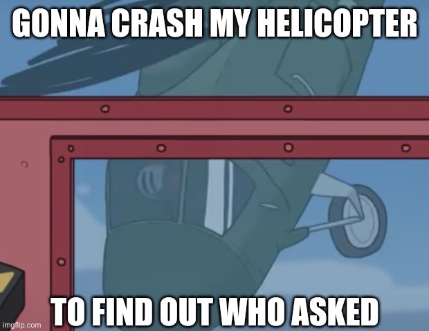image tagged in charles calvin who asked | made w/ Imgflip meme maker