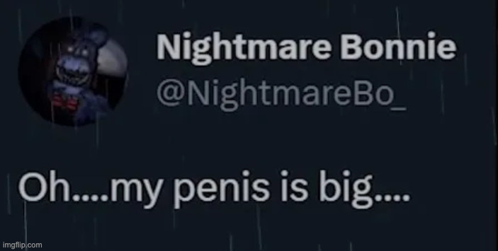 Oh…my penis is big | image tagged in oh my penis is big | made w/ Imgflip meme maker