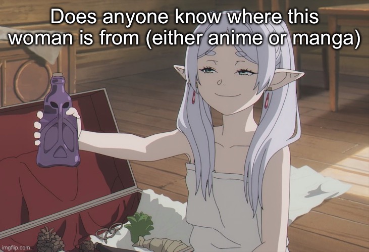 SmugFrieren | Does anyone know where this woman is from (either anime or manga) | image tagged in smugfrieren,msmg | made w/ Imgflip meme maker