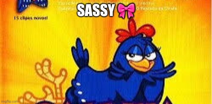 Sassy dona pintadinha ☆ | SASSY 🎀 | image tagged in memes | made w/ Imgflip meme maker