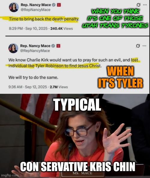 These people are Satanic. Stop listening to them | WHEN YOU THINK IT'S ONE OF THOSE UTAH TRANS TYRONES; WHEN IT'S TYLER; TYPICAL; CON SERVATIVE KRIS CHIN | image tagged in conservatives,christians | made w/ Imgflip meme maker