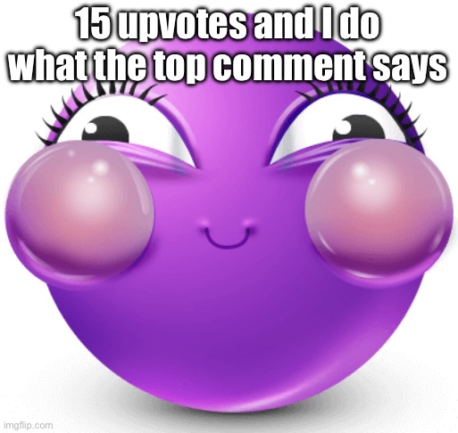 i am fucking insane | 15 upvotes and I do what the top comment says | image tagged in i am fucking insane | made w/ Imgflip meme maker