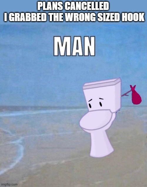 cro can't even make the first link of the chain | PLANS CANCELLED
 I GRABBED THE WRONG SIZED HOOK | image tagged in man | made w/ Imgflip meme maker