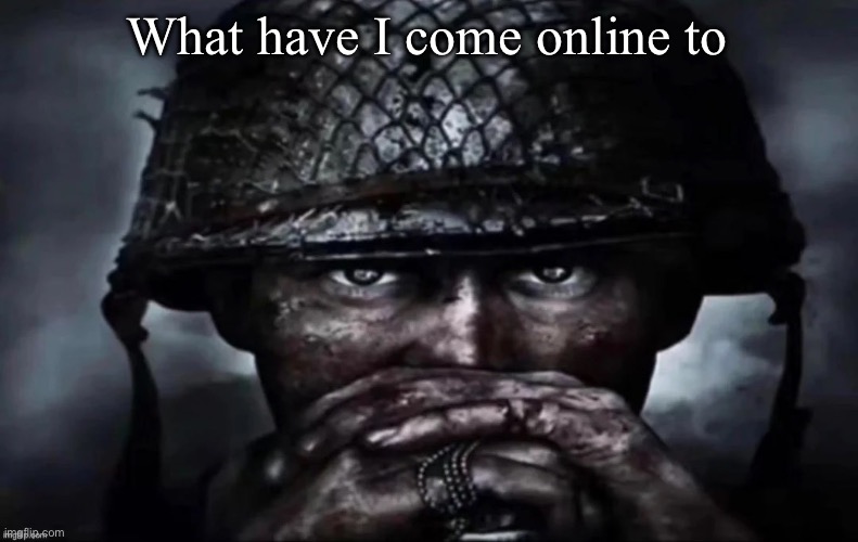 What in the fuckity fuck is happening | What have I come online to | image tagged in thousand yard stare secondary image,msmg | made w/ Imgflip meme maker