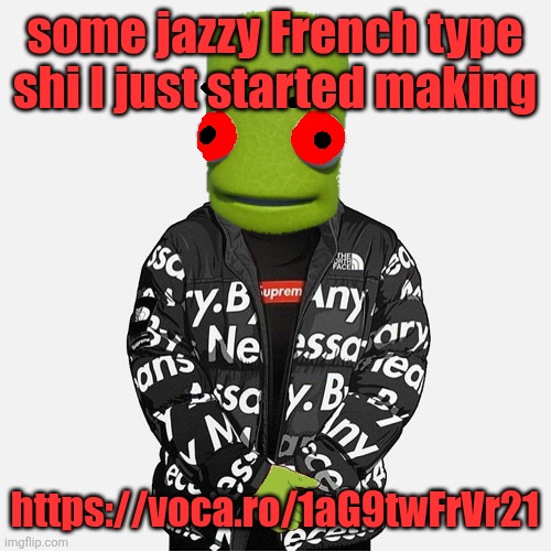EVIL epilektoi drip | some jazzy French type shi I just started making; https://voca.ro/1aG9twFrVr21 | image tagged in evil epilektoi drip | made w/ Imgflip meme maker