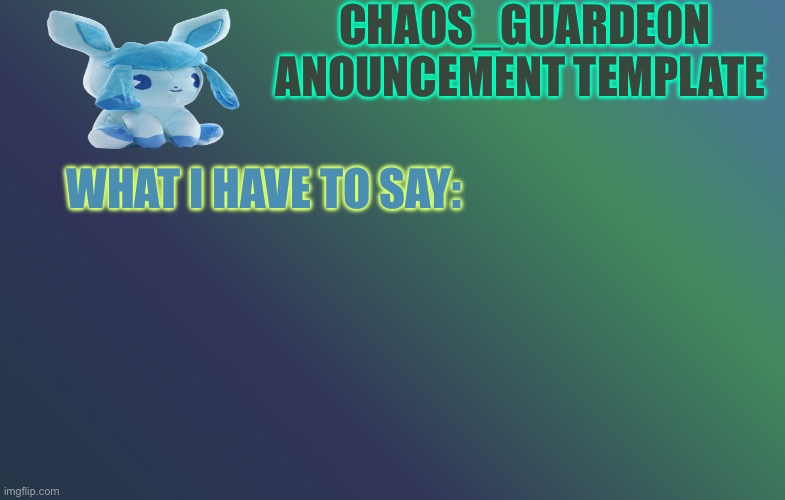 High Quality Chaos_Guardeon Anouncement Template Blank Meme Template