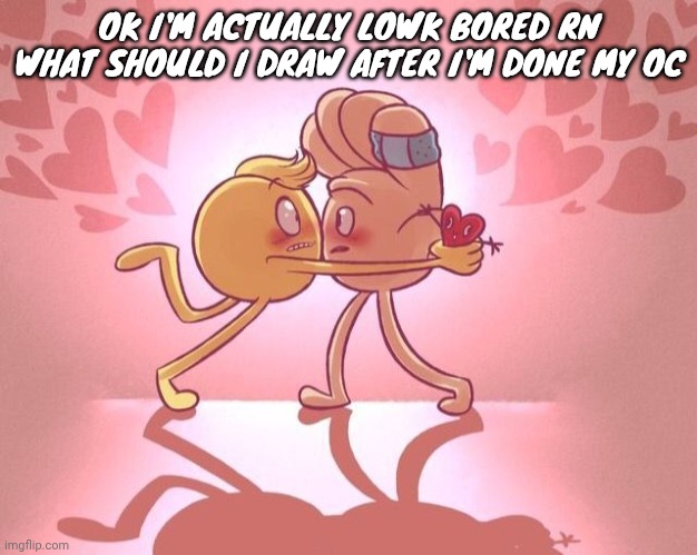 Emoji movie yaoi <3 | OK I'M ACTUALLY LOWK BORED RN WHAT SHOULD I DRAW AFTER I'M DONE MY OC | image tagged in emoji movie yaoi 3 | made w/ Imgflip meme maker