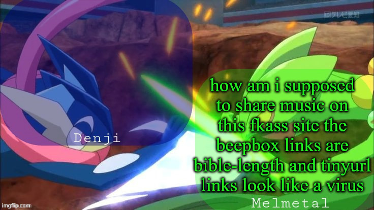 crying sobbing | how am i supposed to share music on this fkass site the beepbox links are bible-length and tinyurl links look like a virus | image tagged in denji and melmetal shared announcement template | made w/ Imgflip meme maker