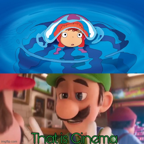 luigi calls ponyo cinema | image tagged in luigi that is cinema,studio ghibli,mario movie,cinema,absolute cinema,ponyo | made w/ Imgflip meme maker