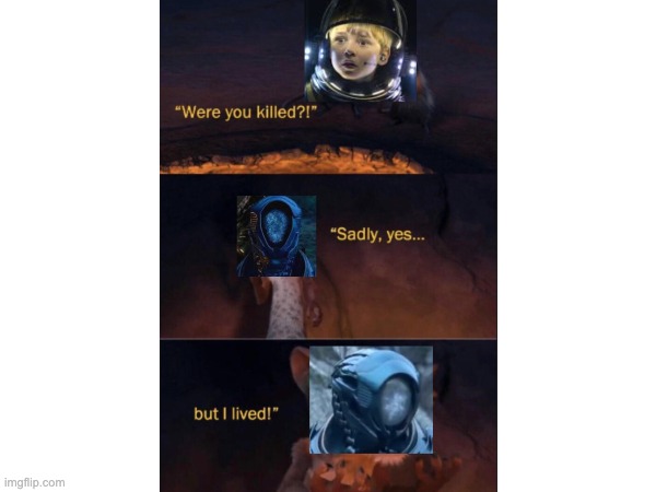 image tagged in lost in space,were you killed | made w/ Imgflip meme maker
