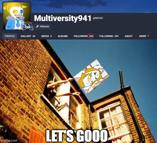 BRUH | LET'S GOOO | image tagged in throw asgore out of window,asgore,throwing asgore of topic,lmao,200 followers | made w/ Imgflip meme maker