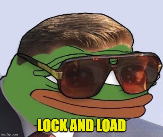 Nick Fuentes Pepe Style | LOCK AND LOAD | image tagged in nick fuentes pepe style | made w/ Imgflip meme maker