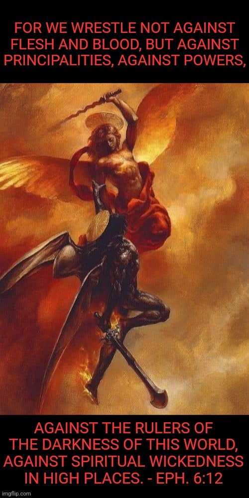 Spiritual Warfare | image tagged in christianity,angels,demons,spiritual,war,truth | made w/ Imgflip meme maker