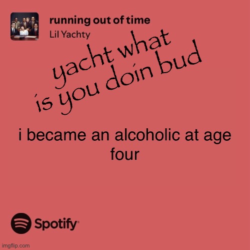 yacht what is you doin bud | made w/ Imgflip meme maker