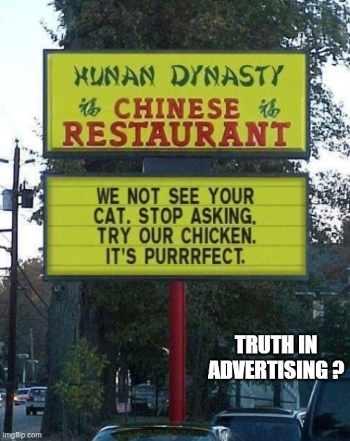 Chinese Restaurant advertises that their chicken is not cat, it is "purrfect". | TRUTH IN ADVERTISING ? | image tagged in funny,cats,humor,kittens,play on words,chinese food | made w/ Imgflip meme maker