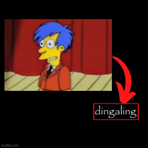Random name soundalike I made | image tagged in dingaling,name soundalikes,simpsons,random | made w/ Imgflip meme maker