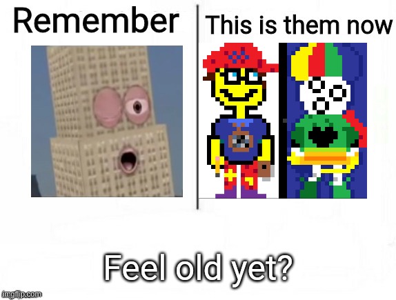 =D | image tagged in remember x this is them now | made w/ Imgflip meme maker