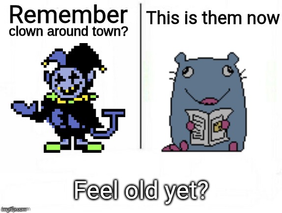 Remember X? This Is Them Now | clown around town? | image tagged in remember x this is them now | made w/ Imgflip meme maker