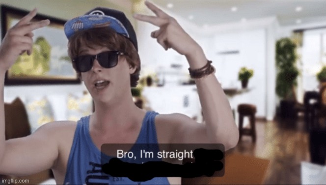 Bro, I'm straight-up not having a good time | image tagged in bro i'm straight-up not having a good time | made w/ Imgflip meme maker