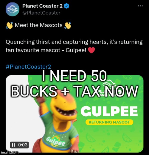 this sequel sounds peak I need it | I NEED 50 BUCKS + TAX NOW | made w/ Imgflip meme maker