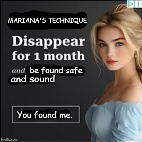 Ruining an AI tools ad i found on a YouTube video | MARIANA'S TECHNIQUE; be found safe; and sound; You found me. | image tagged in marianas technique,ads,ruined,ai,youtube | made w/ Imgflip meme maker