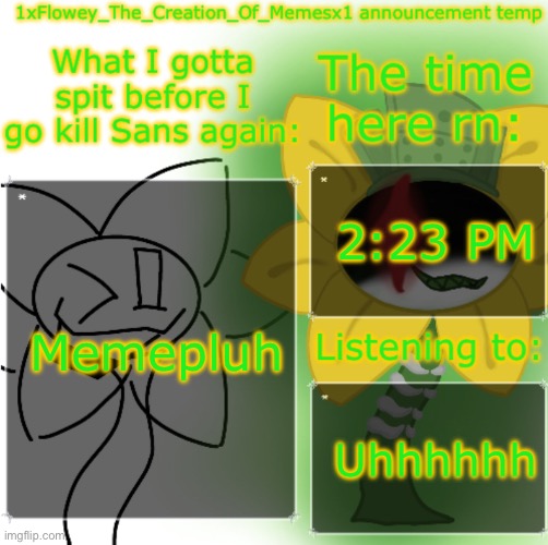 https://imgflip.com/gif/a607i3 | 2:23 PM; Memepluh; Uhhhhhh | image tagged in 1xflowey_the_creation_of_memesx1 announcement temp | made w/ Imgflip meme maker