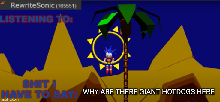New rewrite temp | WHY ARE THERE GIANT HOTDOGS HERE | image tagged in new rewrite temp | made w/ Imgflip meme maker