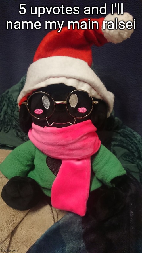 5 upvotes and I'll name my main ralsei | made w/ Imgflip meme maker