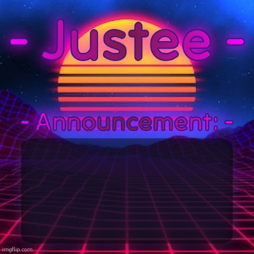 Justee Neon Temp (by Cheze) | image tagged in justee neon temp by cheze | made w/ Imgflip meme maker