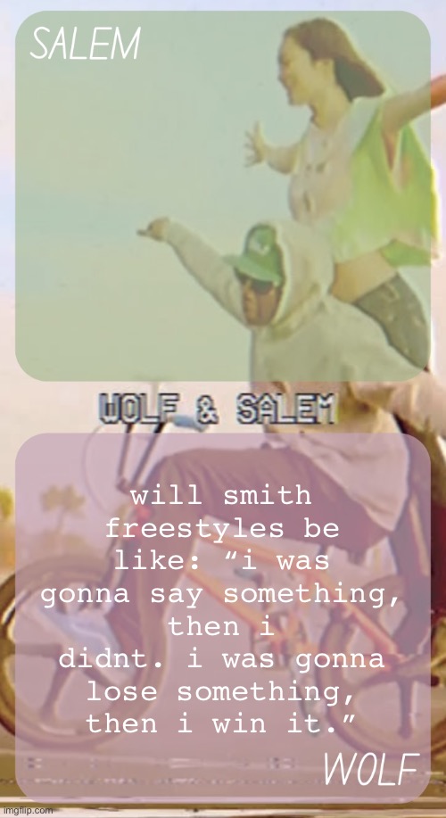 wolf n salem - foxed and moons #3 | will smith freestyles be like: “i was gonna say something, then i didnt. i was gonna lose something, then i win it.” | image tagged in wolf n salem - foxed and moons 3 | made w/ Imgflip meme maker