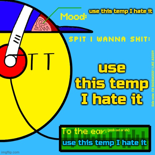 . | use this temp I hate it; use this temp I hate it; use this temp I hate it | image tagged in randomizer's rylix announcement temp | made w/ Imgflip meme maker