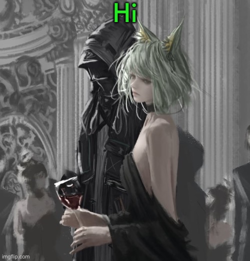 Kal’tsit | Hi | image tagged in kal tsit | made w/ Imgflip meme maker