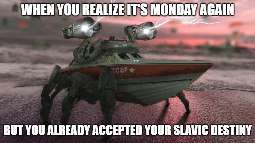 Slavic Stingray | WHEN YOU REALIZE IT'S MONDAY AGAIN; BUT YOU ALREADY ACCEPTED YOUR SLAVIC DESTINY | image tagged in slavic stingray,slavic monday | made w/ Imgflip meme maker