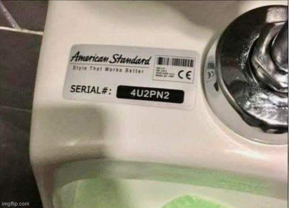 Nailed it with the serial number | image tagged in memes,urinal | made w/ Imgflip meme maker