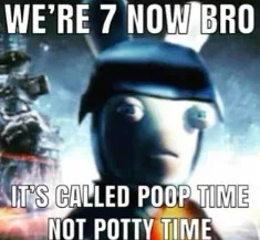 We're 7 now bro Blank Meme Template