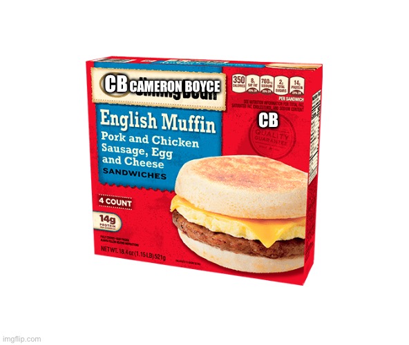 Cameron Boyce Breakfast English Muffin 4 Count | CB; CAMERON BOYCE; CB | image tagged in blank white template 4 3 | made w/ Imgflip meme maker