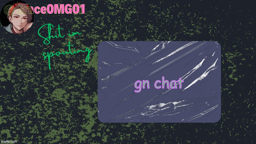 Grace Announcement Template (original) | gn chat | image tagged in grace announcement template original | made w/ Imgflip meme maker