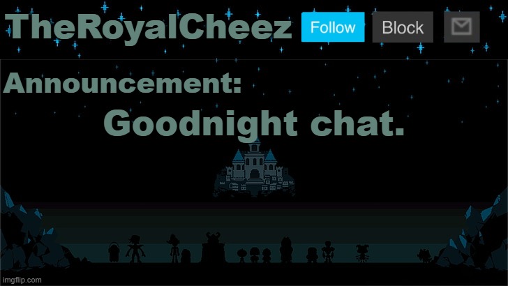 Cheez's Undertale Template | Goodnight chat. | image tagged in cheez's undertale template | made w/ Imgflip meme maker