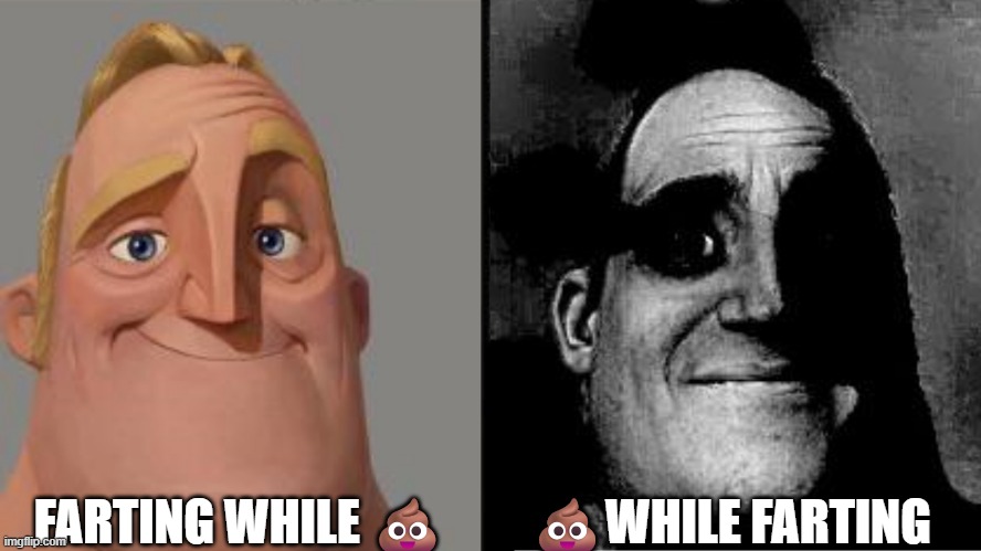 The poop paradox | FARTING WHILE 💩; 💩WHILE FARTING | image tagged in traumatized mr incredible | made w/ Imgflip meme maker