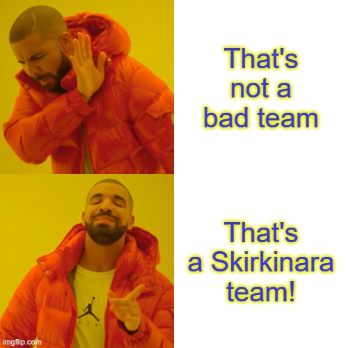 Genshin Impact Awesome Teams | That's not a bad team; That's a Skirkinara team! | image tagged in memes,drake hotline bling | made w/ Imgflip meme maker