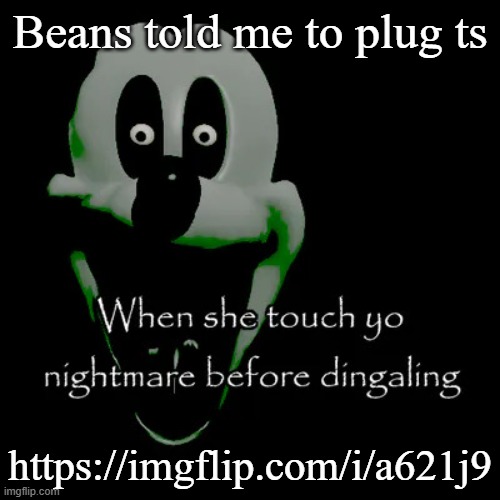 Freaky mouse | Beans told me to plug ts; https://imgflip.com/i/a621j9 | image tagged in freaky mouse | made w/ Imgflip meme maker