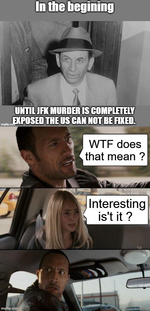 Bitecoin is part of the equation.  Answers can always be found with the bookkeeper. Follow the money. | WTF does that mean ? Interesting is't it ? | image tagged in memes,the rock driving | made w/ Imgflip meme maker