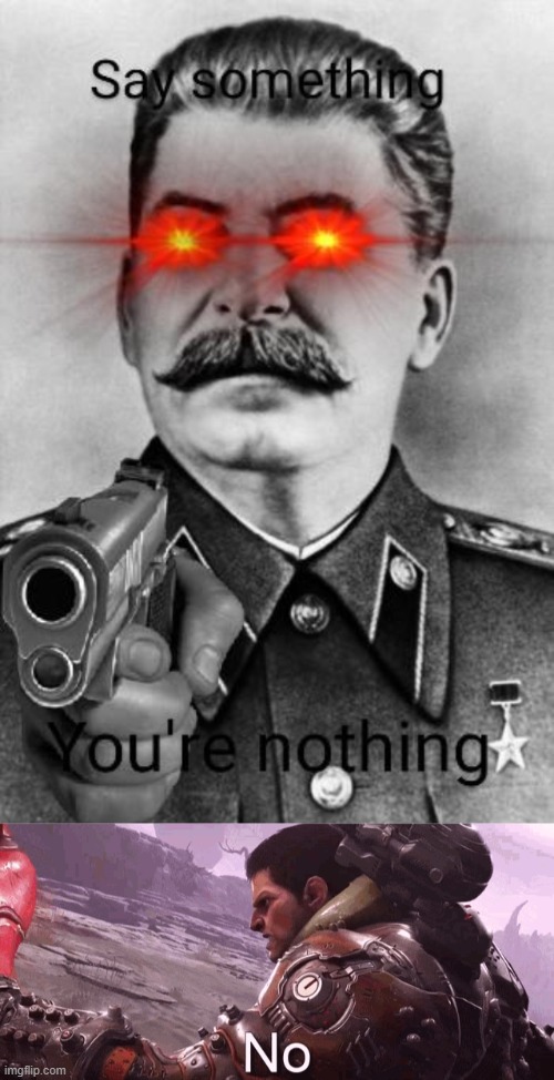 The Slayer hates Stalin | image tagged in doom slayer says no | made w/ Imgflip meme maker