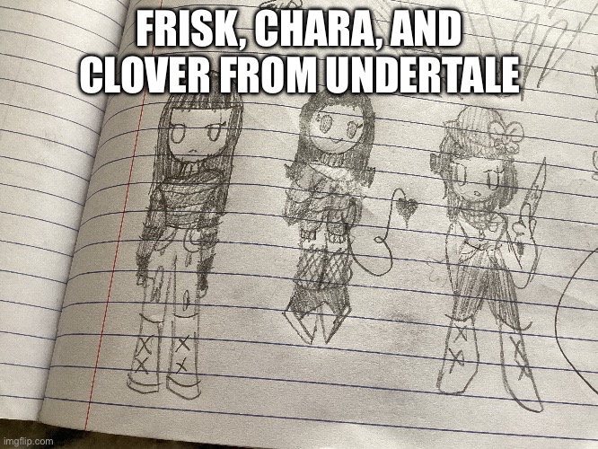 FRISK, CHARA, AND CLOVER FROM UNDERTALE | made w/ Imgflip meme maker
