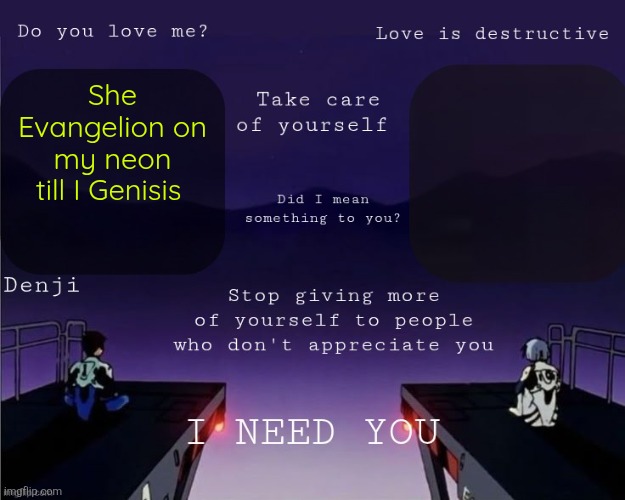 Denji shared EVA announcement template | She Evangelion on my neon till I Genisis | image tagged in denji shared eva announcement template | made w/ Imgflip meme maker
