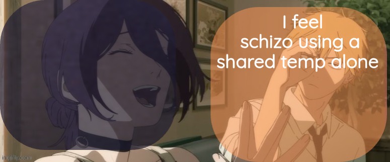 Denji shared announcement template | I feel schizo using a shared temp alone | image tagged in denji shared announcement template | made w/ Imgflip meme maker