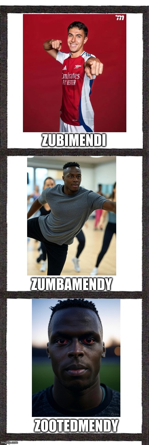 Zubimendi | ZUBIMENDI; ZUMBAMENDY; ZOOTEDMENDY | image tagged in 3 square | made w/ Imgflip meme maker