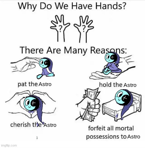 Astro is my fav dandy's world toon | Astro; Astro; Astro; Astro | image tagged in why do we have hands all blank | made w/ Imgflip meme maker